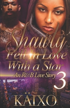 Shawty Fell in Love with a Star 3: An R&B Love Story