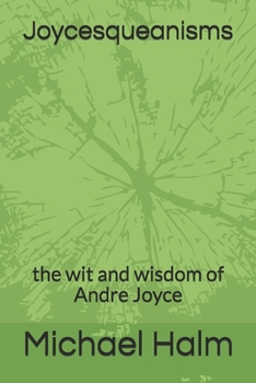Paperback Joycesqueanisms: the wit and wisdom of Andre Joyce Book