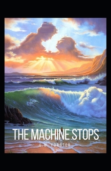 Paperback The Machine Stops by E. M. Forster illustrated edition Book