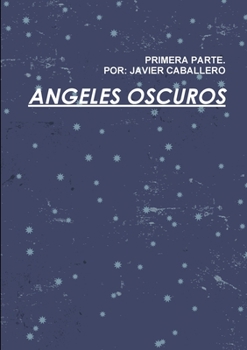 Paperback angeles oscuros primera parte [Spanish] Book
