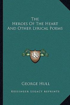Paperback The Heroes Of The Heart And Other Lyrical Poems Book