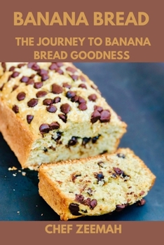 Paperback Banana bread: The journey to banana bread goodness [Large Print] Book