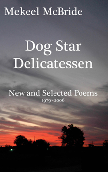 Paperback Dog Star Delicatessen: New and Selected Poems 1979-2006 Book