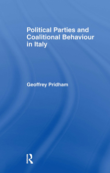 Hardcover Political Parties and Coalitional Behaviour in Italy Book