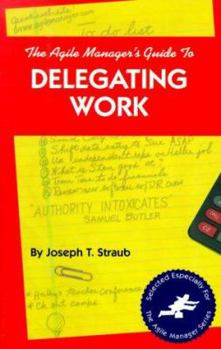 Paperback The Agile Manager's Guide to Delegating Work Book