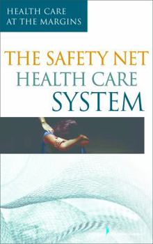 Paperback The Safety-Net Health Care System: Health Care at the Margins Book