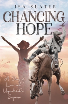 Paperback Chancing Hope: A Story of Love and Unpredictable Suspense Book