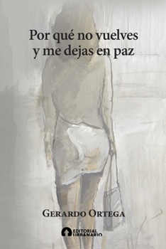 Paperback Por qu? no vuelves y me dejas en paz [Spanish] Book