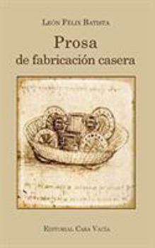 Paperback Prosa de fabricación casera [Spanish] Book