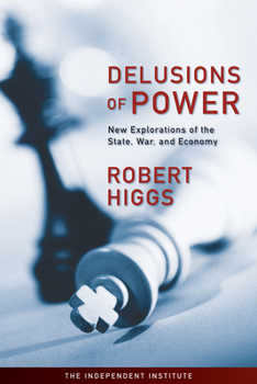 Paperback Delusions of Power: New Explorations of the State, War, and Economy Book