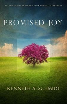 Paperback Promised Joy: From Believing in the Head to Knowing in the Heart Book