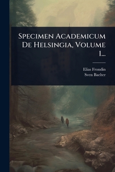 Paperback Specimen Academicum De Helsingia, Volume 1... [Latin] Book
