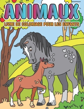 Animaux livre de coloriage pour les enfants: Pages ? colorier ?ducatives, faciles et amusantes, sur les animaux pour les petits enfants