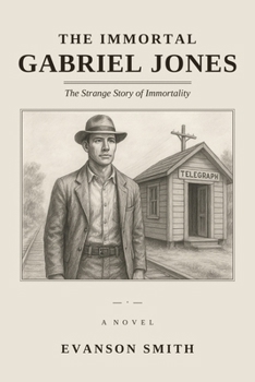 Paperback The Immortal Gabriel Jones: The Strange Story of Immortality Book
