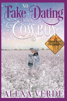 No Fake Dating for a Cowboy (Escape to Cowboy Crossing) - Book #1 of the Escape to Cowboy Crossing