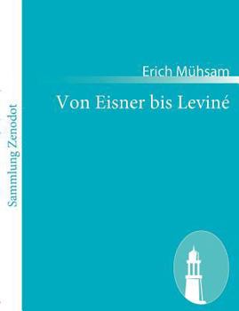 Paperback Von Eisner bis Leviné: Die Entstehung der bayerischen Räterepublik [German] Book