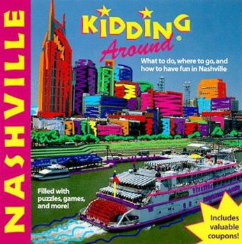 Paperback del-Kidding Around Nashville: What to Do, Where to Go, and How to Have Fun in Nashville Book