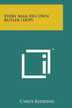 Paperback Every Man His Own Butler (1839) Book
