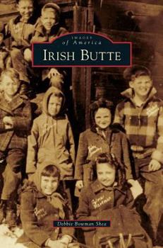 Irish Butte (Images of America: Montana) - Book  of the Images of America: Montana