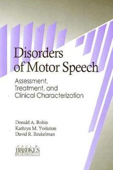 Hardcover Disorders of Motor Speech: Assessment, Treatment, and Clinical Characterization Book