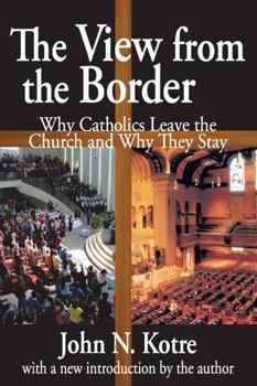 Paperback The View from the Border: Why Catholics Leave the Church and Why They Stay Book