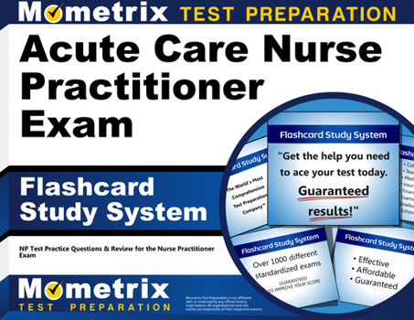 Cards Acute Care Nurse Practitioner Exam Flashcard Study System: NP Test Practice Questions & Review for the Nurse Practitioner Exam Book