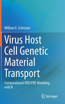 Hardcover Virus Host Cell Genetic Material Transport: Computational Ode/Pde Modeling with R Book