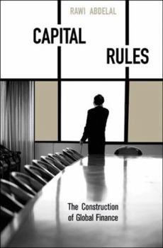 Hardcover Capital Rules: The Construction of Global Finance Book