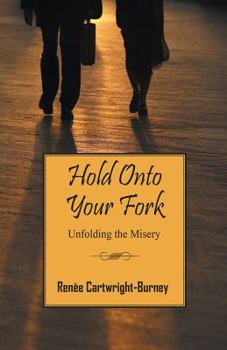 Paperback Hold Onto Your Fork: Unfolding the Misery Book