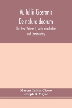 Paperback M. Tullii Ciceronis De Natura Deorum, Libri Tres (Volume Ii) With Introduction And Commentary Book