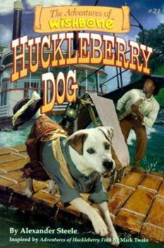 Huckleberry Dog (Adventures of Wishbone) - Book #21 of the Adventures of Wishbone