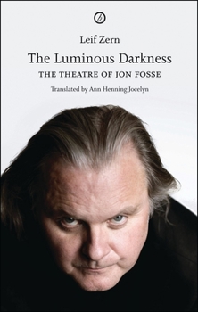 Paperback The Luminous Darkness: On Jon Fosse's Theatre Book