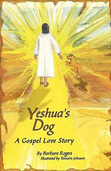 Paperback Yeshua's Dog a Gospel Love Story Book