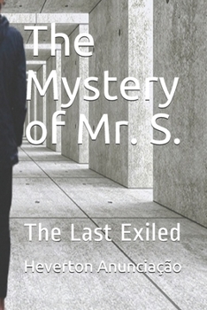 Paperback The Mystery of Mr. S.: The Last Exiled Book