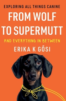 Paperback From Wolf to Supermutt and Everything In Between Book