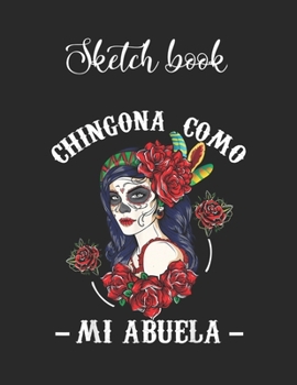 Composition Book: Chingona Como Mi Abuela Funny Grandma Hispanic Women Gifts Lovely Composition Notes Notebook for Work Marble Size College Rule Lined for Student Journal 110 Pages of 8.5x11 Efficient