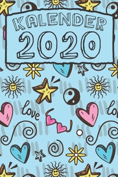 Kalender 2020: Kalender 2020- 120 Seiten; A5; Wochenansicht; Dieser schöne Kalender wird euch gut durch das Jahr 2020 bringen. Ihr bleibt durch die ... Pro Wochentag findet (German Edition)