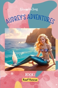 Paperback Audrey's Adventures Book 1 Reef Rescue Book