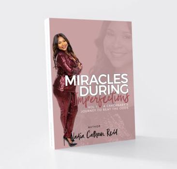 Paperback Miracles During Imperfections: Vol 1: A Crackbaby's Journey to Beat the Odds Book