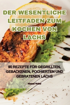 Paperback Der Wesentliche Leitfaden Zum Kochen Von Lachs [German] Book