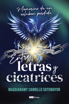 Entre letras y cicatrices: Memorias de un eslabón perdido (Spanish Edition)