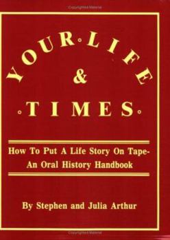 Paperback Your Life & Times: How to Put a Life Story on Tape. an Oral History Handbook Book