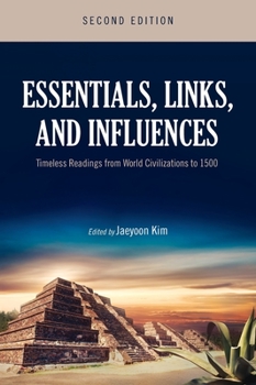 Hardcover Essentials, Links, and Influences: Timeless Readings from World Civilizations to 1500 Book