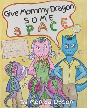 Paperback Give Mommy Dragon SOME SPACE Book