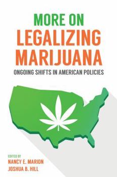 Paperback More on Legalizing Marijuana More on Legalizing Marijuana: Ongoing Shifts in American Policies Ongoing Shifts in American Policies Book