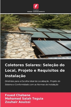 Coletores Solares: Seleção do Local, Projeto e Requisitos de Instalação (Portuguese Edition)