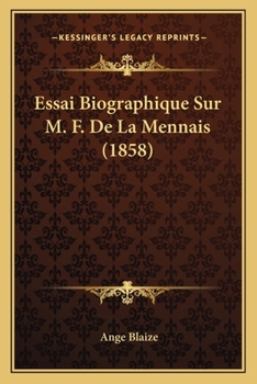 Essai biographique sur M. F. de La Mennais