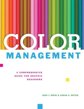 Paperback Color Management: A Comprehensive Guide for Graphic Designers Book