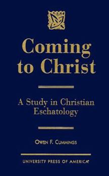 Hardcover Coming to Christ: A Study in Christian Eschatology Book