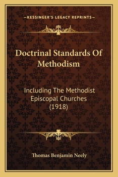 Paperback Doctrinal Standards Of Methodism: Including The Methodist Episcopal Churches (1918) Book